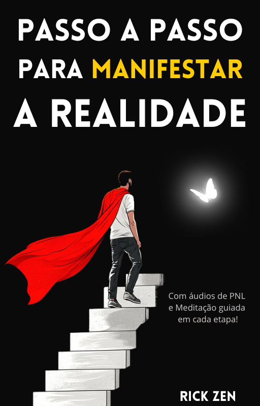 Passo a Passo para Manifestar a Realidade